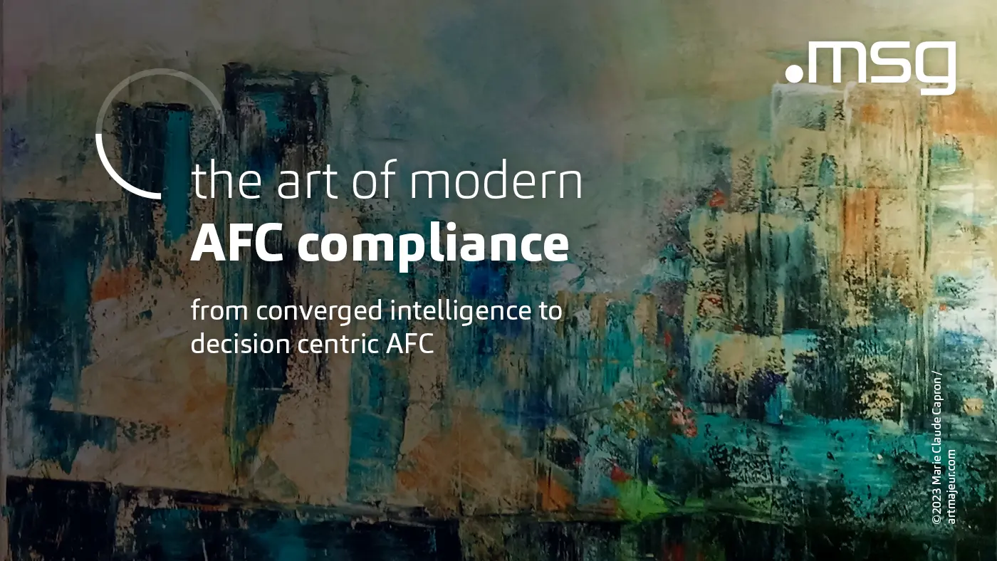 The Art of Modern AFC Compliance – From Converged Intelligence to Decision Centric AFC